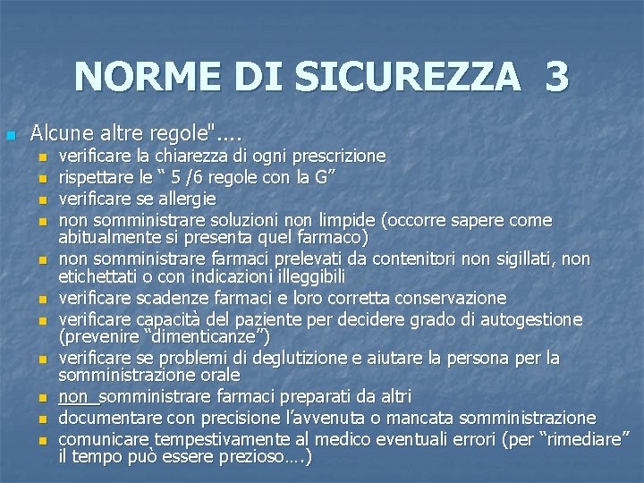 NORME DI SICUREZZA 3 n Alcune altre regole". . n n n verificare la