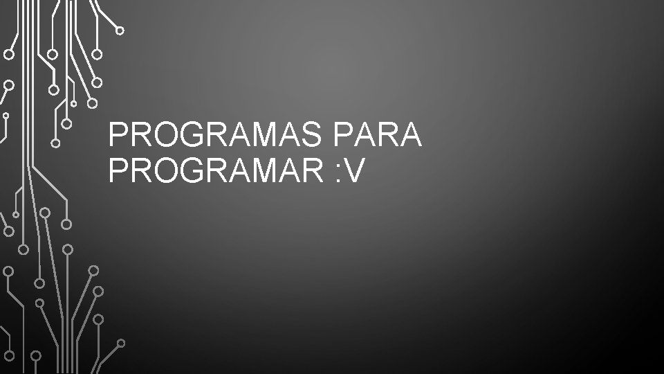 PROGRAMAS PARA PROGRAMAR : V 