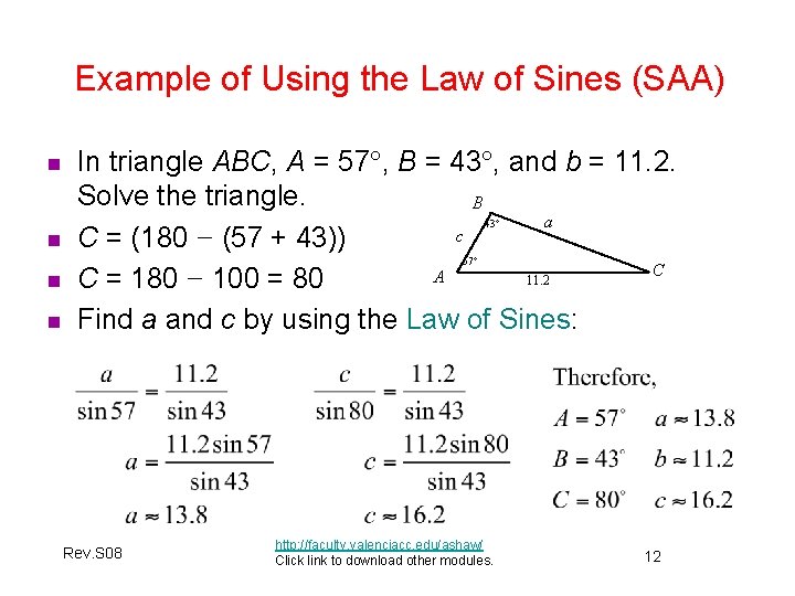 Example of Using the Law of Sines (SAA) n In triangle ABC, A =