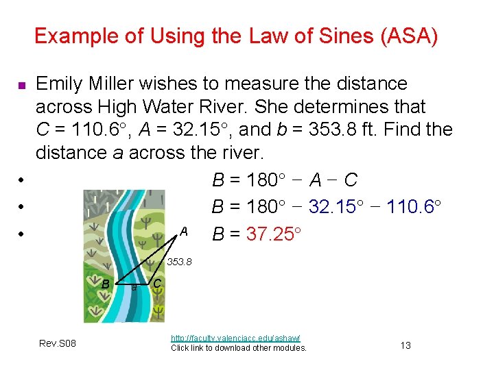 Example of Using the Law of Sines (ASA) Emily Miller wishes to measure the