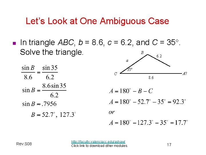 Let’s Look at One Ambiguous Case n In triangle ABC, b = 8. 6,