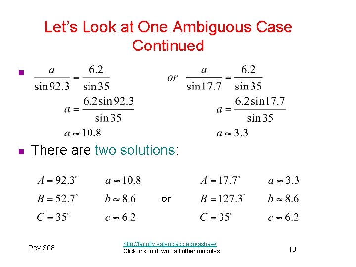 Let’s Look at One Ambiguous Case Continued n n There are two solutions: or