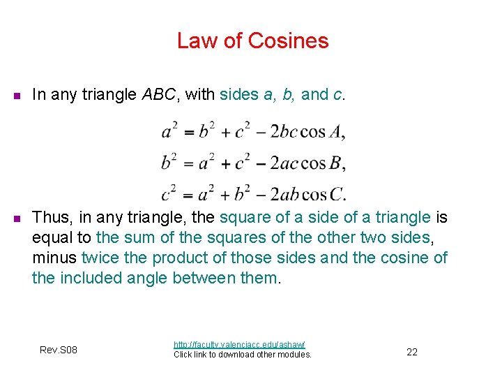 Law of Cosines n In any triangle ABC, with sides a, b, and c.