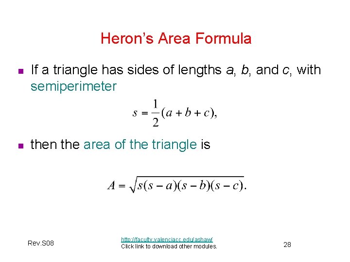 Heron’s Area Formula n If a triangle has sides of lengths a, b, and