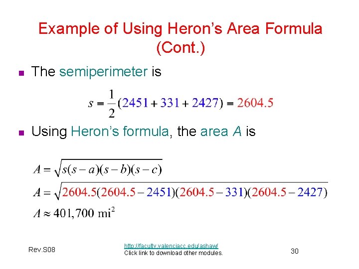 Example of Using Heron’s Area Formula (Cont. ) n The semiperimeter is n Using