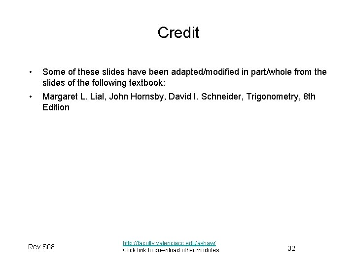 Credit • Some of these slides have been adapted/modified in part/whole from the slides