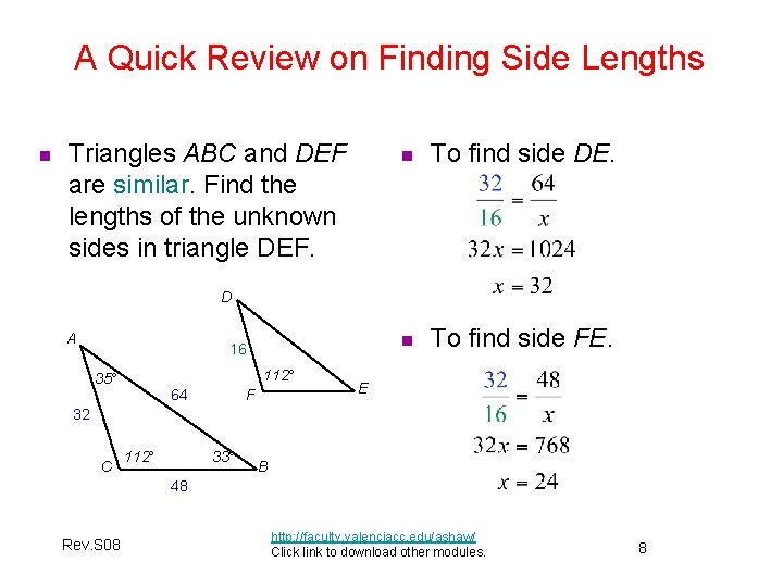 A Quick Review on Finding Side Lengths n Triangles ABC and DEF are similar.