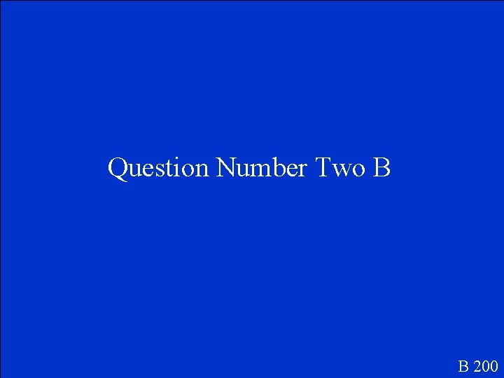 Question Number Two B B 200 