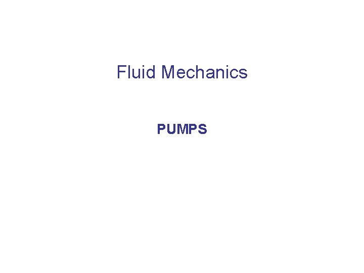 Fluid Mechanics PUMPS 