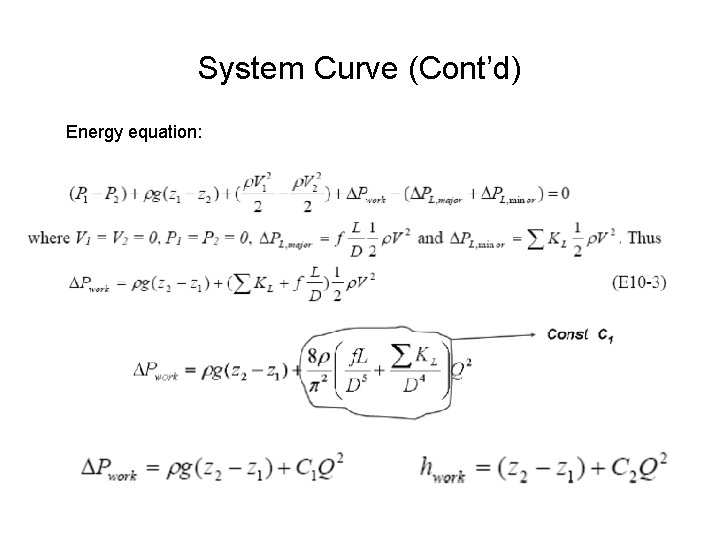 System Curve (Cont’d) Energy equation: 