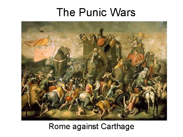 The Punic Wars Rome against Carthage 