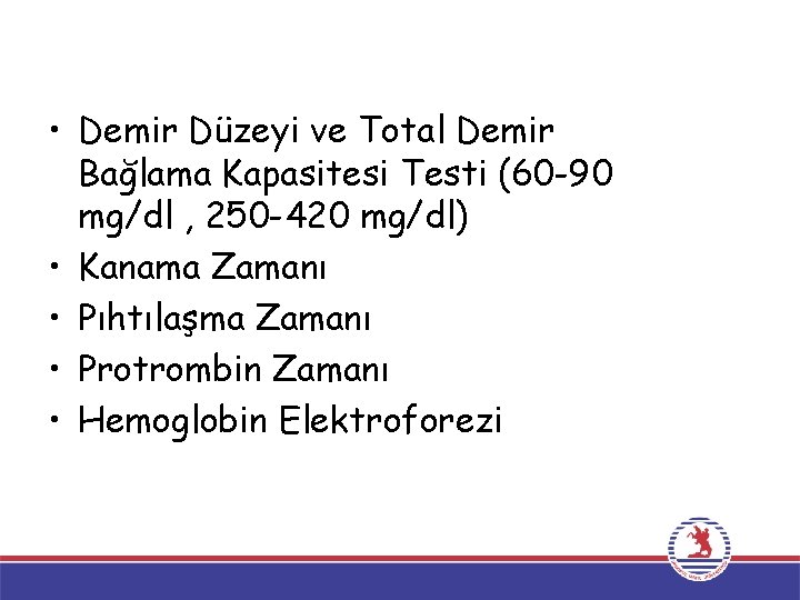  • Demir Düzeyi ve Total Demir Bağlama Kapasitesi Testi (60 -90 mg/dl ,