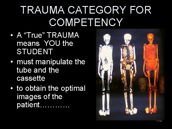 TRAUMA CATEGORY FOR COMPETENCY • A “True” TRAUMA means YOU the STUDENT • must