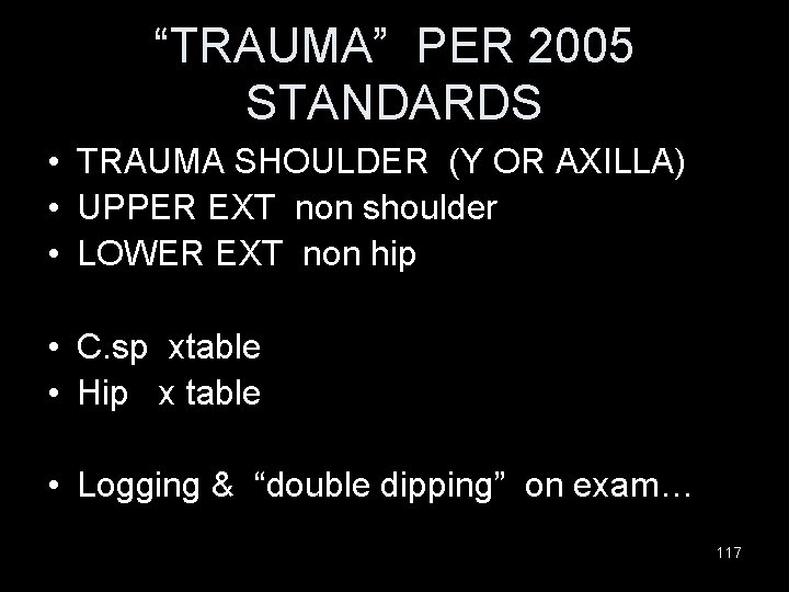 “TRAUMA” PER 2005 STANDARDS • TRAUMA SHOULDER (Y OR AXILLA) • UPPER EXT non