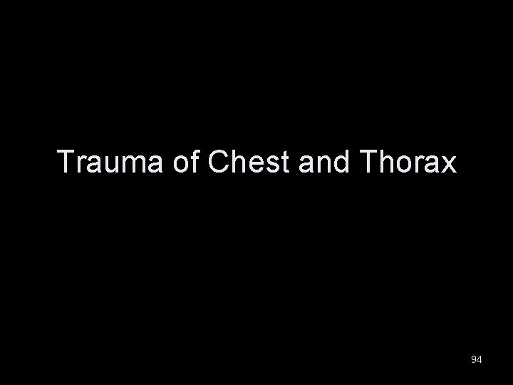 Trauma of Chest and Thorax 94 