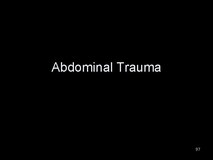 Abdominal Trauma 97 
