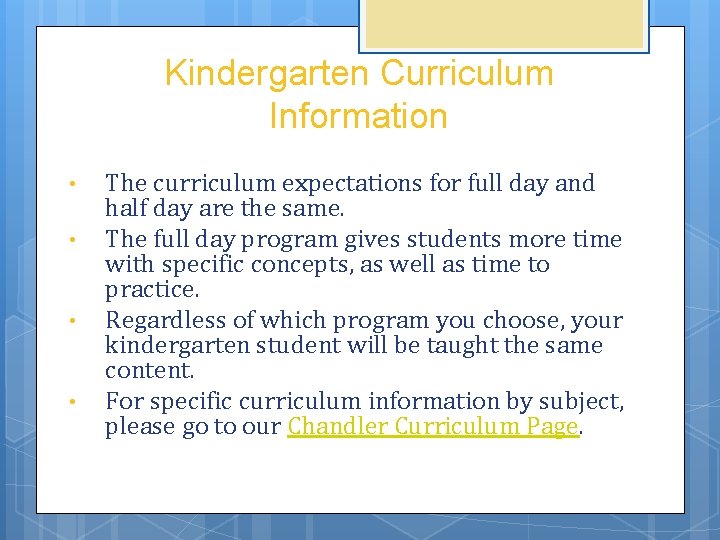 Kindergarten Curriculum Information • • The curriculum expectations for full day and half day