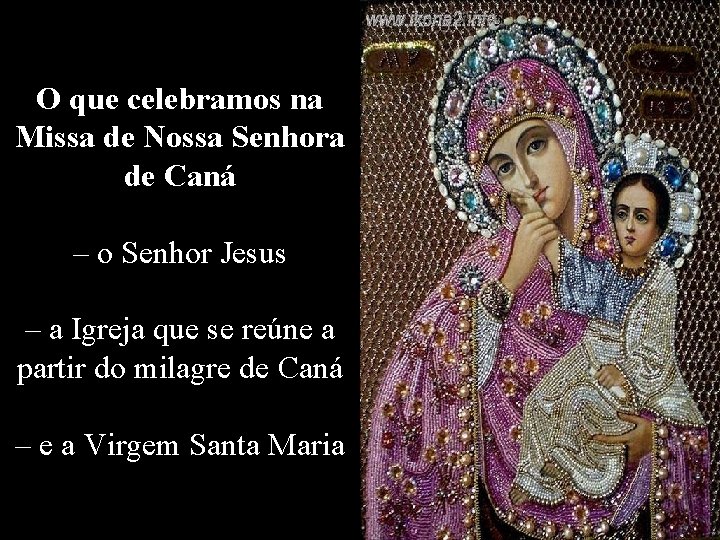 O que celebramos na Missa de Nossa Senhora de Caná – o Senhor Jesus