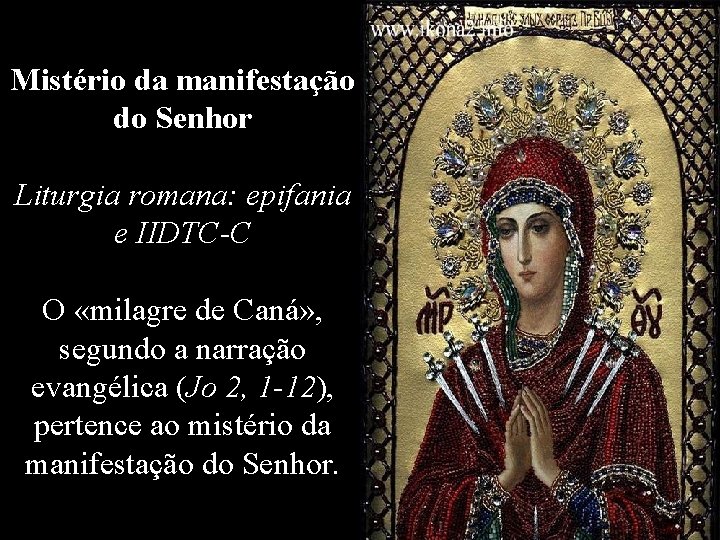 Mistério da manifestação do Senhor Liturgia romana: epifania e IIDTC-C O «milagre de Caná»