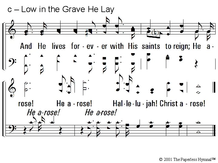 c – Low in the Grave He Lay © 2001 The Paperless Hymnal™ 