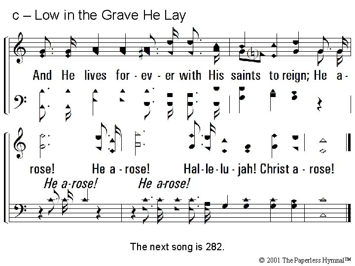 c – Low in the Grave He Lay The next song is 282. ©