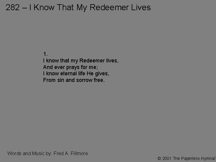 282 – I Know That My Redeemer Lives 1. I know that my Redeemer