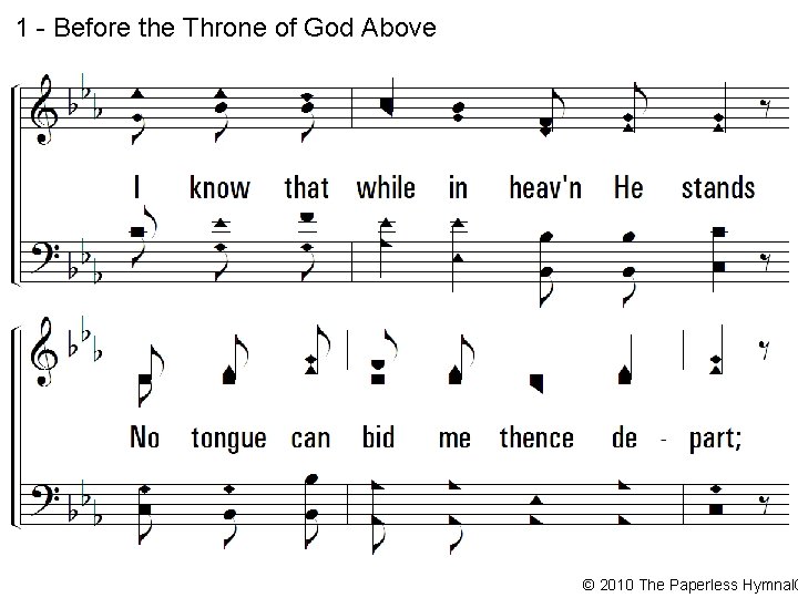 1 - Before the Throne of God Above © 2010 The Paperless Hymnal® 