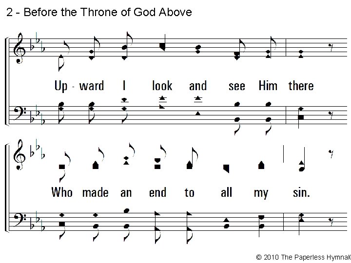 2 - Before the Throne of God Above © 2010 The Paperless Hymnal® 