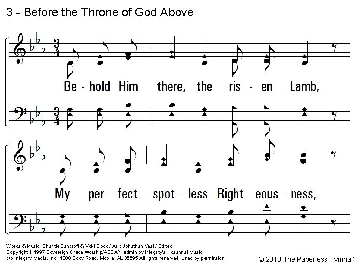 3 - Before the Throne of God Above 3. Behold Him there, the risen