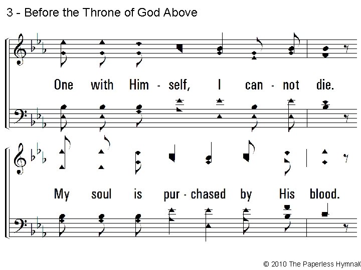 3 - Before the Throne of God Above © 2010 The Paperless Hymnal® 