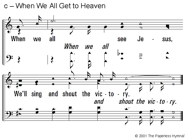 c – When We All Get to Heaven © 2001 The Paperless Hymnal™ 