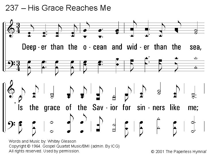 237 – His Grace Reaches Me 1. Deeper than the ocean and wider than