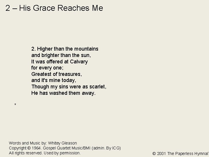 2 – His Grace Reaches Me 2. Higher than the mountains and brighter than