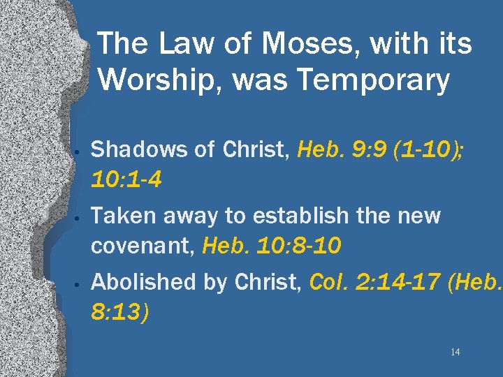 The Law of Moses, with its Worship, was Temporary • • • Shadows of