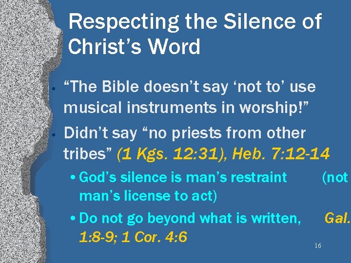 Respecting the Silence of Christ’s Word • • “The Bible doesn’t say ‘not to’