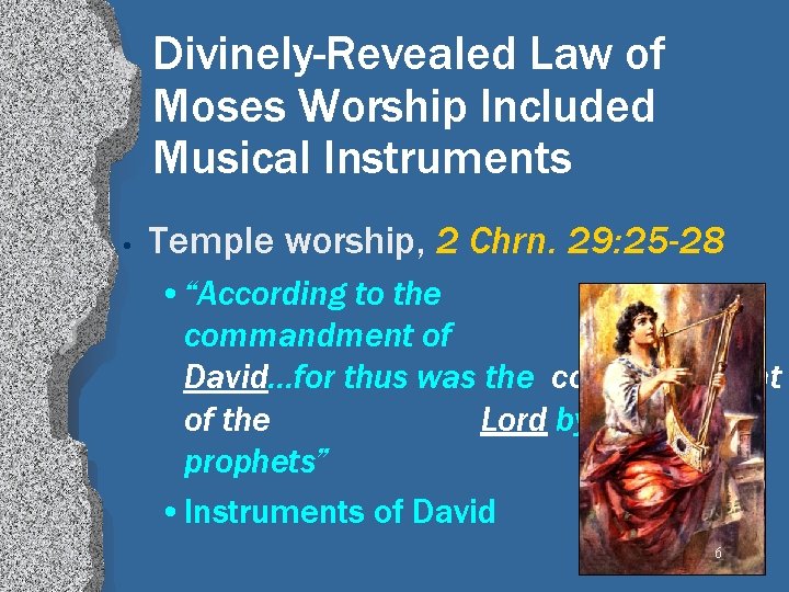 Divinely-Revealed Law of Moses Worship Included Musical Instruments • Temple worship, 2 Chrn. 29: