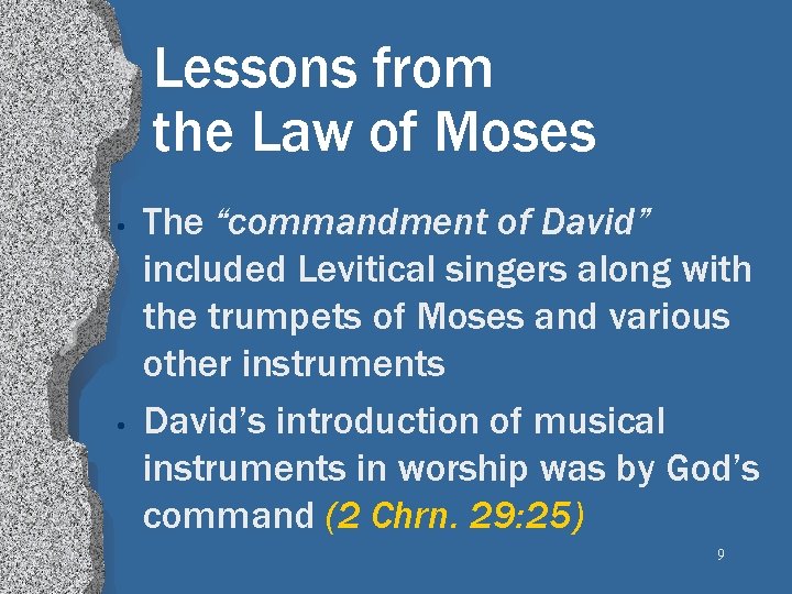 Lessons from the Law of Moses • • The “commandment of David” included Levitical