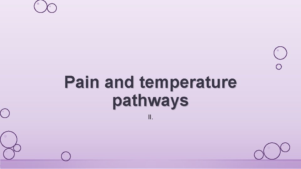 Pain and temperature pathways II. 