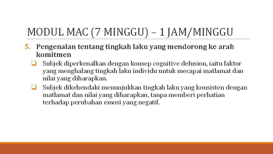 MODUL MAC (7 MINGGU) – 1 JAM/MINGGU 5. Pengenalan tentang tingkah laku yang mendorong