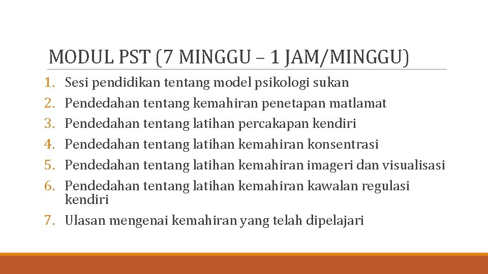 MODUL PST (7 MINGGU – 1 JAM/MINGGU) 1. 2. 3. 4. 5. 6. Sesi