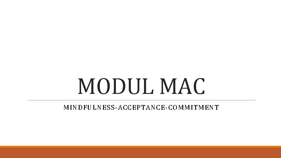MODUL MAC MINDFULNESS-ACCEPTANCE-COMMITMENT 