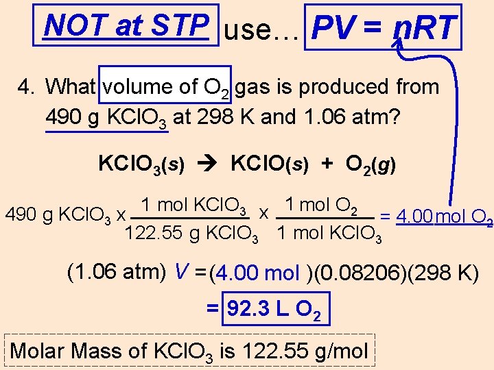 NOT at STP use… PV = n. RT 4. What volume of O 2