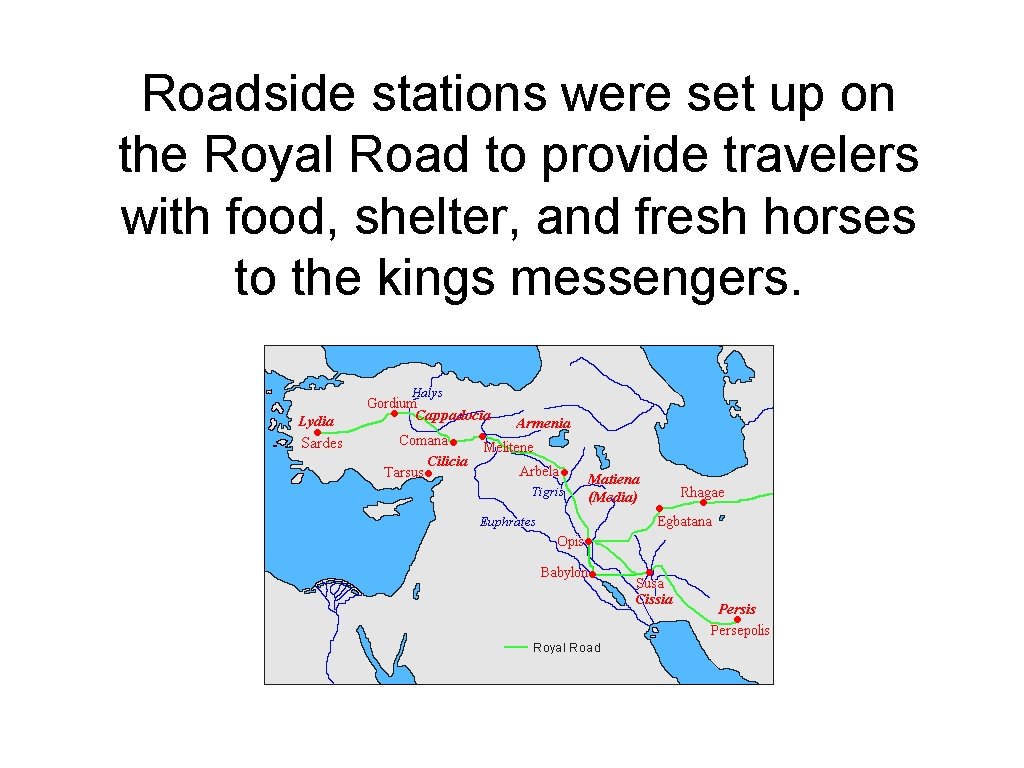 Roadside stations were set up on the Royal Road to provide travelers with food,