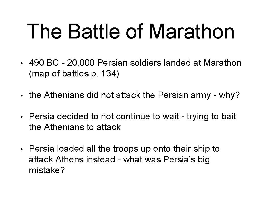 The Battle of Marathon • 490 BC - 20, 000 Persian soldiers landed at