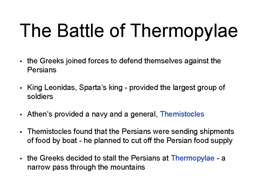 The Battle of Thermopylae • the Greeks joined forces to defend themselves against the