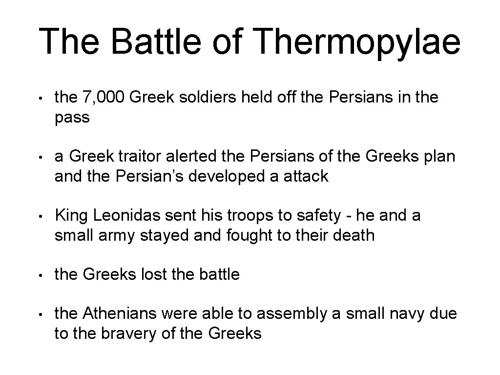 The Battle of Thermopylae • the 7, 000 Greek soldiers held off the Persians
