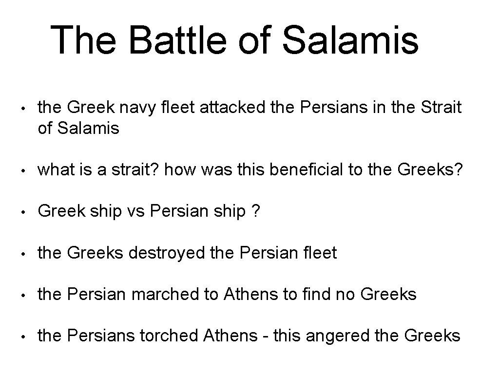 The Battle of Salamis • the Greek navy fleet attacked the Persians in the