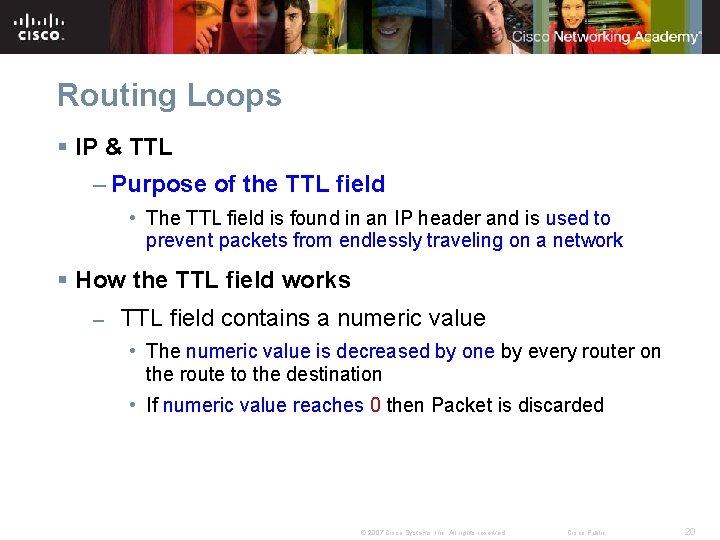 Routing Loops § IP & TTL – Purpose of the TTL field • The Routing Loops § IP & TTL – Purpose of the TTL field • The