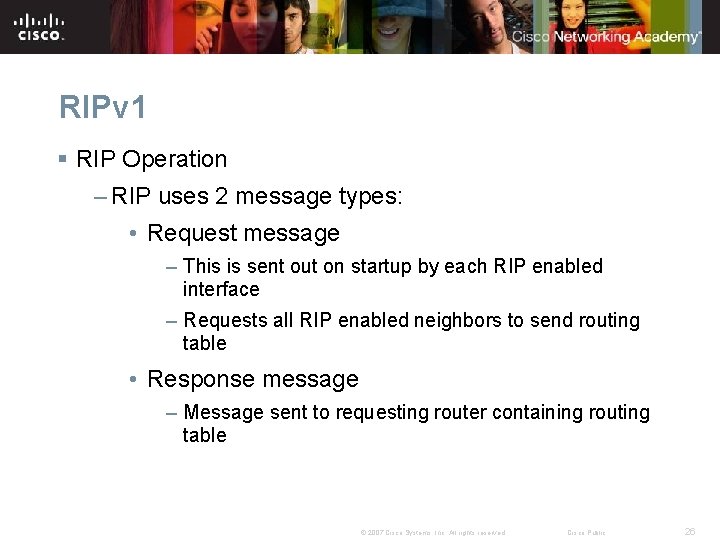 RIPv 1 § RIP Operation – RIP uses 2 message types: • Request message RIPv 1 § RIP Operation – RIP uses 2 message types: • Request message