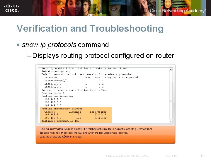 Verification and Troubleshooting § show ip protocols command – Displays routing protocol configured on Verification and Troubleshooting § show ip protocols command – Displays routing protocol configured on